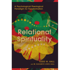 Relational Spirituality: A Psychological-Theological Paradigm for Transformation - Paperback