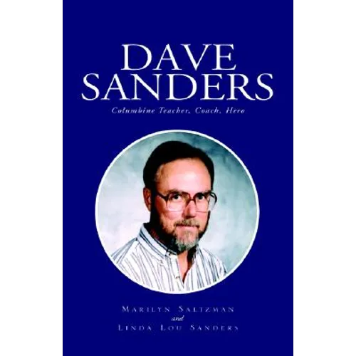 Dave Sanders--Columbine Teacher - Paperback