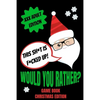 Would You Rather Game Book, Christmas Edition: Would You Rather Adult Version For Xmas- Funny Inappropriate Questions For Grown Ups-Dirty Santa Stocki - Paperback