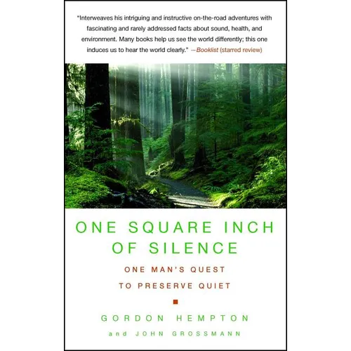 One Square Inch of Silence: One Man's Search for Natural Silence in a Noisy World - Paperback