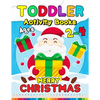 Merry Christmas Toddler Activity Books Ages 2-4: Activity book for Boy, Girls, Kids, Children (First Workbook for your Kids) Fun with Numbers, Letters - Paperback