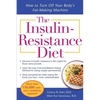 The Insulin-Resistance Diet--Revised and Updated: How to Turn Off Your Body's Fat-Making Machine - Paperback
