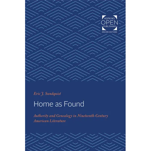 Home as Found: Authority and Genealogy in Nineteenth-Century American Literature - Paperback