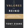 Los Valores del Reino: Carácter Para Enfrentar El Caos (Spanish Language Edition, Kingdom Values (Spanish)) - Paperback
