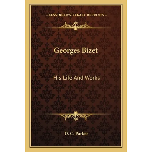 Georges Bizet: His Life And Works - Paperback