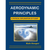 Aerodynamic Principles: A Physical Explanation of Flight - Paperback