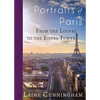 Portraits of Paris: From the Louvre to the Eiffel Tower - Paperback