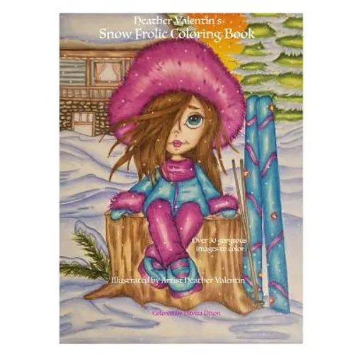 Heather Valentin's Snow Frolic Coloring Book: Christmas, Winter, Magical Wonderland Fantasy Fun Coloring Book Perfect For All Ages - Paperback
