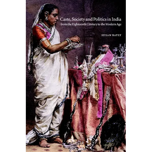 Caste, Society and Politics in India from the Eighteenth Century to the Modern Age - Paperback