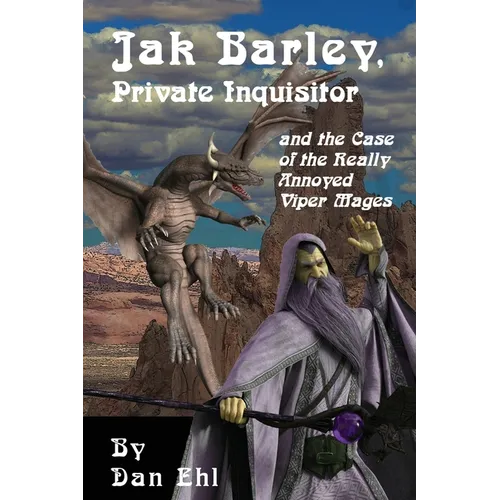 Jak Barley, Private Inquisitor and the Case of the Very Annoyed Viper Mages. - Paperback