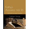 Kathy's Acrostics Vol. 16: 100 Puzzles from Eclectic Quotations - Paperback
