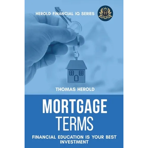 Mortgage Terms - Financial Education Is Your Best Investment - Paperback