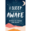 I Sleep But My Heart Is Awake: A Guided Journal for Hearing God Through Your Dreams - Paperback