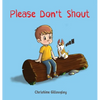 Please Don't Shout - Hardcover