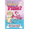 Why Are Flamingos Pink?: Questions and Answers about Amazing Animals - Paperback