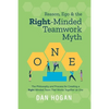 Reason, Ego, & the Right-Minded Teamwork Myth: The Philosophy and Process for Creating a Right-Minded Team That Works Together as One - Paperback