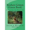 Brothers Grimm (Green Book): English to Spanish - Paperback