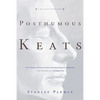 Posthumous Keats: A Personal Biography - Paperback