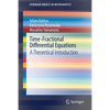 Time-Fractional Differential Equations: A Theoretical Introduction - Paperback