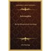 Astrosophia: Being Metaphysical Astrology - Hardcover