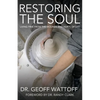 Restoring the Soul: Living Free from the Wounds and Hurts of Life - Paperback