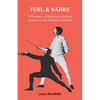Foil and Sabre - A Grammar of Fencing in Detailed Lessons for the Professor and Pupil - Paperback