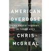 American Overdose: The Opioid Tragedy in Three Acts - Paperback