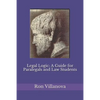Legal Logic: A Guide for Paralegals and Law Students - Paperback