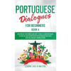Portuguese Dialogues for Beginners Book 4: Over 100 Daily Used Phrases & Short Stories to Learn Portuguese in Your Car. Have Fun and Grow Your Vocabul - Hardcover