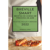 Breville Smart Recetas de Horno de Freidora de Aire 2022: Recetas Fáciles Y Rápidas - Paperback