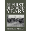 The First Hundred Years - Hardcover