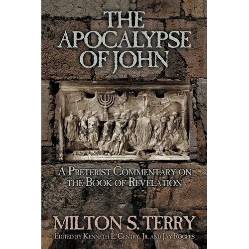 The Apocalypse of John: A Preterist Commentary on the Book of Revelation - Paperback