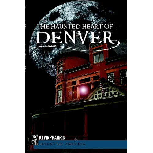 The Haunted Heart of Denver - Paperback