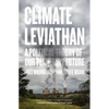 Climate Leviathan: A Political Theory of Our Planetary Future - Paperback