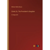 Clotel; Or, The President's Daughter: in large print - Paperback