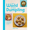 The World Is Your Dumpling: Little Parcels. Big Flavours. 80 Gorgeous Recipes. - Hardcover