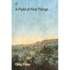 A Field of First Things - Paperback