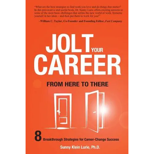 Jolt Your Career from Here to There: 8 Breakthrough Strategies for Career-Change Success - Paperback