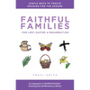 Faithful Families for Lent, Easter, and Resurrection: Simple Ways to Create Meaning for the Season - Paperback