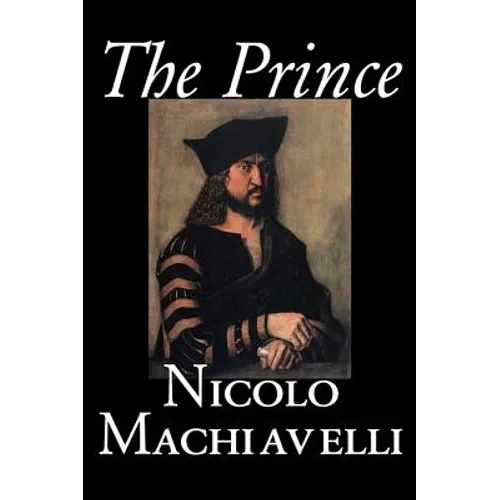 The Prince by Nicolo Machiavelli, Political Science, History & Theory, Literary Collections, Philosophy - Hardcover