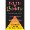 Truth in Comedy: The Manual for Improvisation - Hardcover