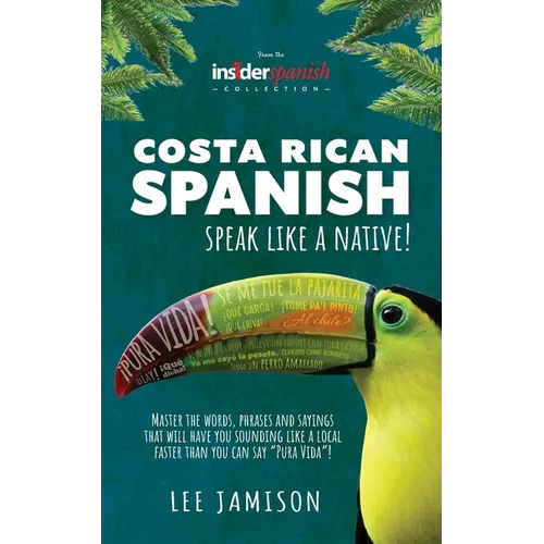 Costa Rican Spanish: Speak like a Native! - Paperback