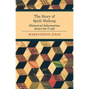 The Story of Quilt Making - Historical Information about the Craft - Paperback