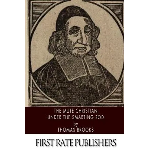 The Mute Christian Under the Smarting Rod - Paperback