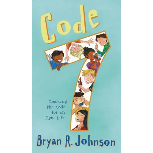 Code 7: Cracking the Code for an Epic Life - Hardcover