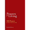 Prayers for Living: 500 Prayers for Public and Private Worship - Paperback
