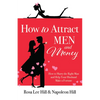 How to Attract Men and Money: How to Marry the Right Man and Help Your Husband Make a Fortune - Paperback