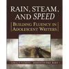 Rain, Steam, and Speed: Building Fluency in Adolescent Writers - Paperback