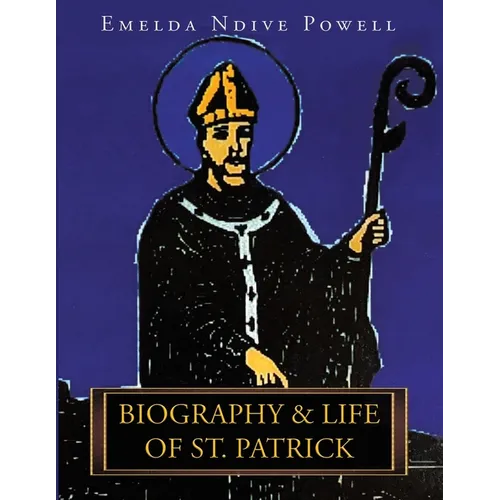 Biography & Life of St. Patrick - Paperback