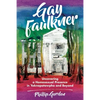 Gay Faulkner: Uncovering a Homosexual Presence in Yoknapatawpha and Beyond - Paperback